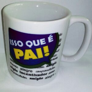 CANECA 300 ML - ISSO QUE É PAI